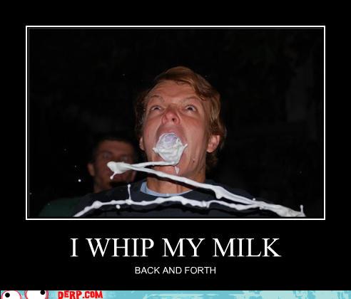 image: hurr-durr-derp-face-i-whip-my-milk